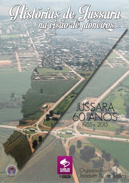 Livro Histórias de Jussara na Visão de Pioneiros Livro Histórias de Jussara na Visão de Pioneiros